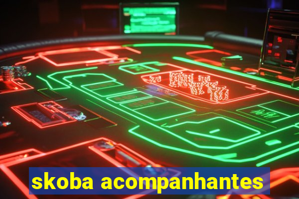 skoba acompanhantes